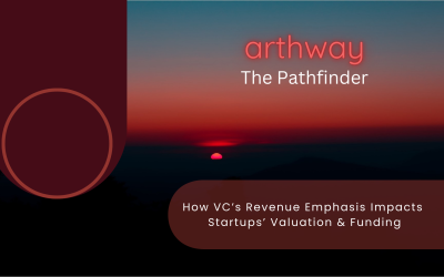 How VC’s Revenue Emphasis Impacts Startups’ Valuation & Funding