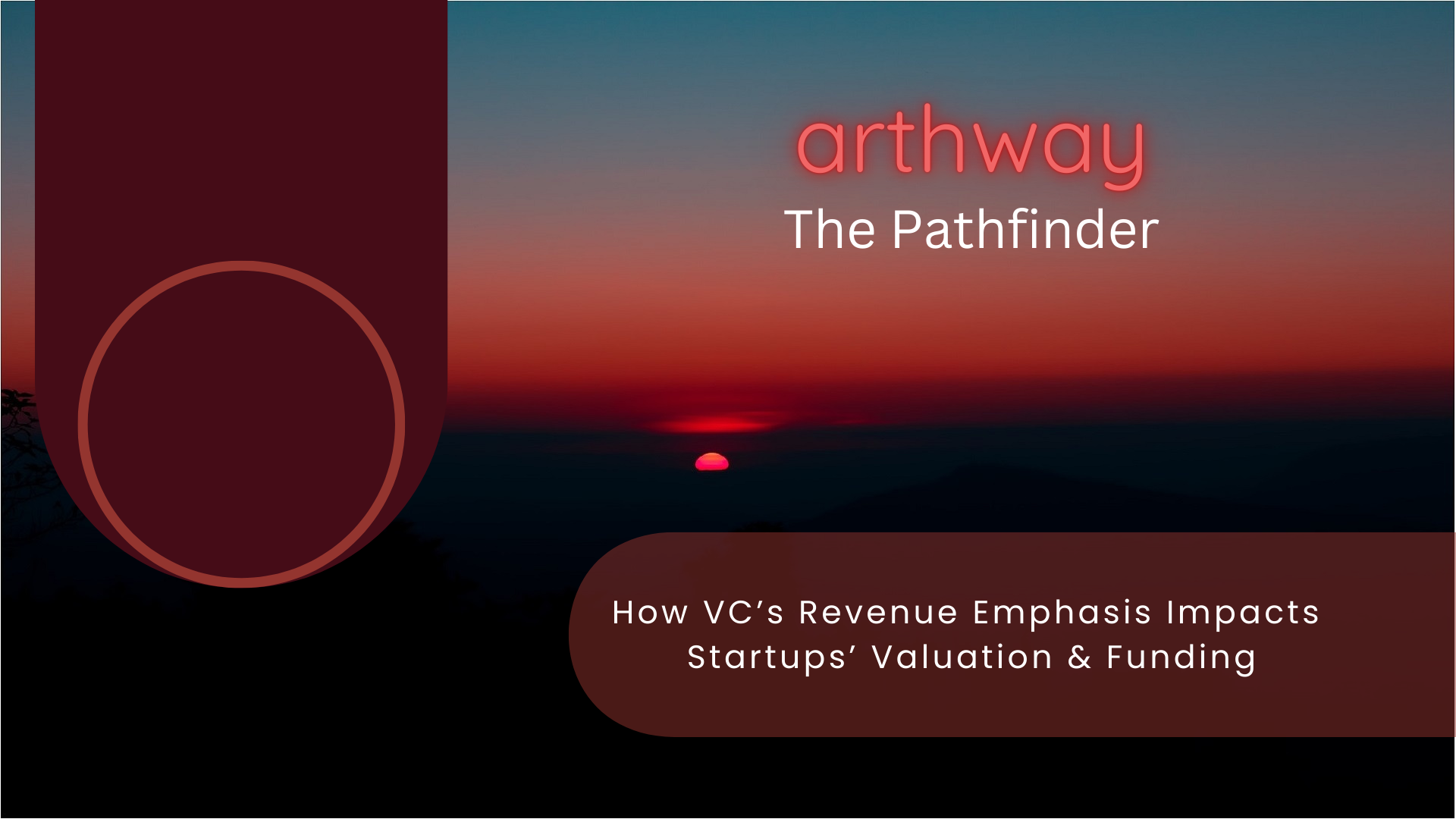 How VC’s Revenue Emphasis Impacts Startups’ Valuation & Funding