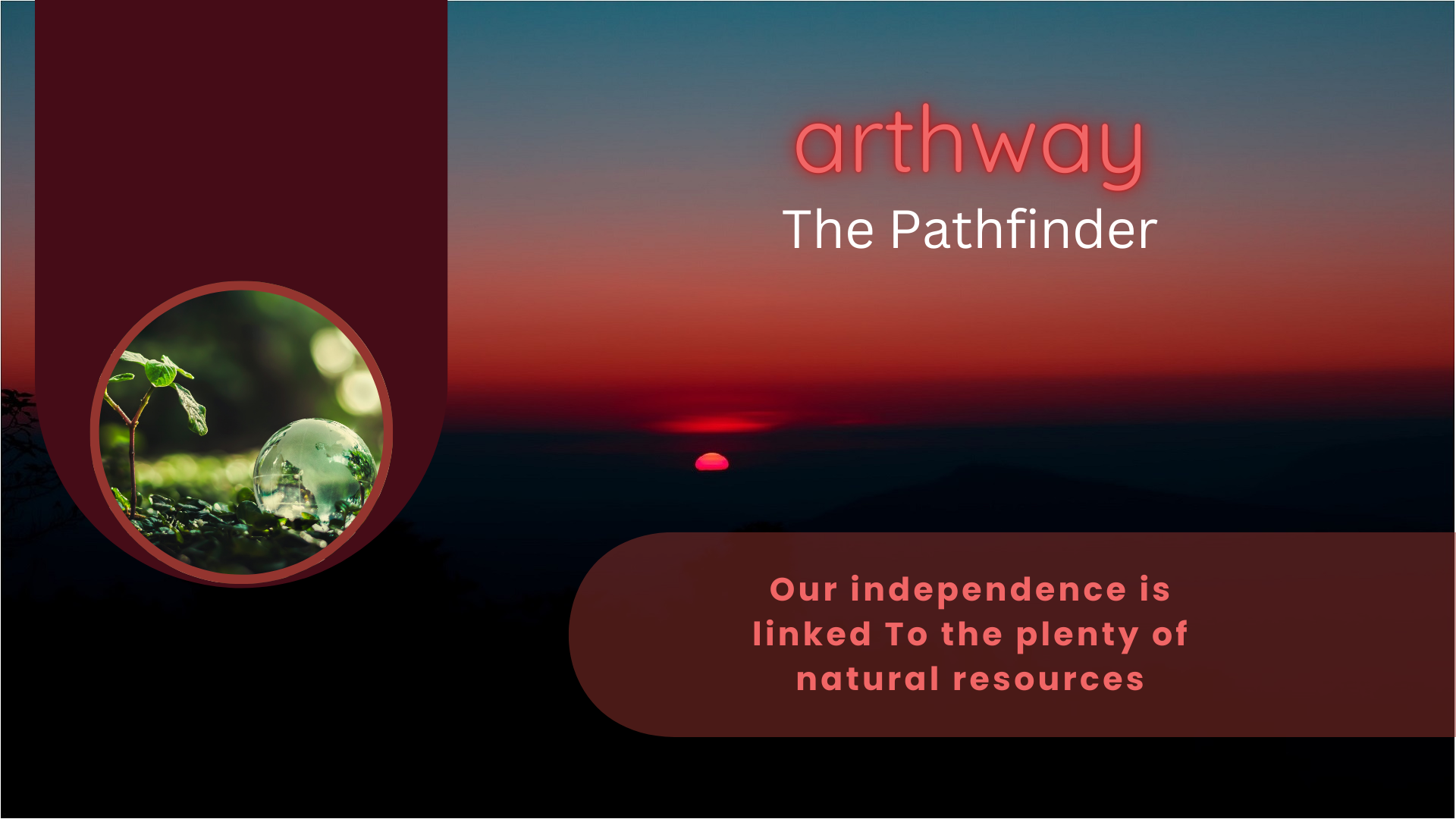 Our independence is linked To the plenty of natural resources